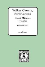 Wilkes County, North Carolina Court Minutes, 1778-1788, Vols. 1&2