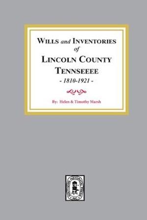 Wills and Inventories of Lincoln County, Tennessee, 1810-1921