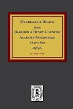 Barbour and Henry Counties, Alabama Newspapers, 1846-1890, Marriages and Deaths From.