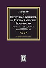 History of Bedford, Somerset, and Fulton Counties, Pennsylvania