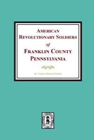 American Revolutionary Soldiers of Franklin County, Pennsylvania