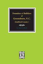 (guilford County) Founders and Builders of Greensboro, North Carolina, 1808-1908.