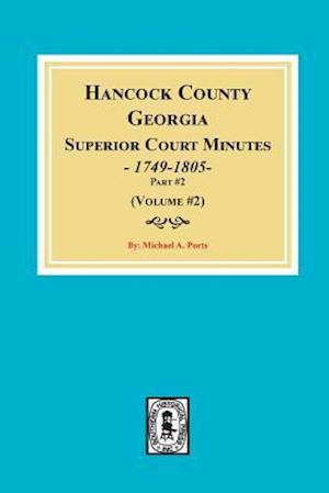 Hancock County, Georgia Superior Court Minutes, 1794-1805. (Volume #2)