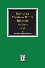 Kentucky Court and Other Records, Volume #2