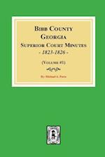 Bibb County, Georgia Superior Court Minutes, 1823-1826. (Volume #1)