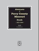 Abstracts of Perry County, Missouri Deeds, 1821-1844