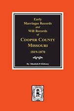 Early Marriage Records, 1819-1850 and Will Records, 1820-1870 of Cooper County, Missouri