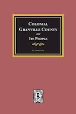 Colonial Granville County, North Carolina and its People.