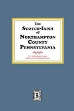 The Scotch-Irish of Northampton County, Pennsylvania.