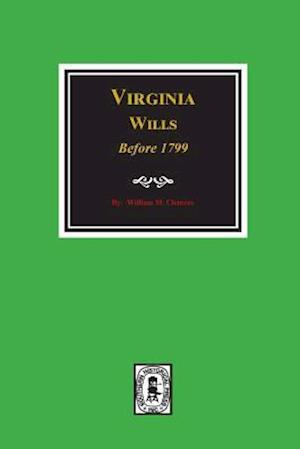 Virginia Wills Before 1799.