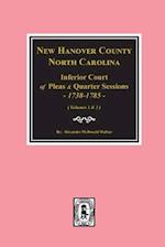 New Hanover County, North Carolina Inferior Court of Pleas and Quarter Sessions, 1738-1785. (Vols. #1 and 2)