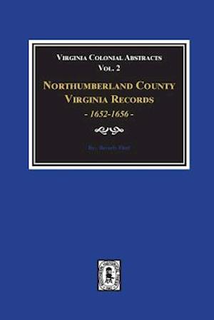 Northumberland County, Virginia Records, 1652-1656. (Vol. #2)