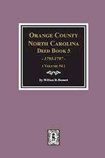 Orange County, North Carolina Deed Book 5, 1793-1797, Abstracts Of. (Volume #4)