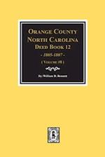 Orange County, North Carolina Deed Books 12, 1805-1807. (Volume #8)