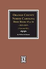 Orange County, North Carolina Deed Books 15 & 16, 1815-1819. (Volume #11)