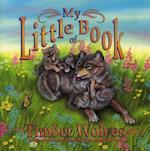 My Little Book of Timber Wolves