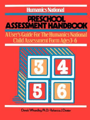 Humanics National Preschool Assessment Handbook: A User's Guide to the Humanics National Child Assessment Form - Ages 3 to 6