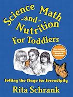 Science, Math, and Nutrition for Toddlers: Setting the Stage for Serendipity 