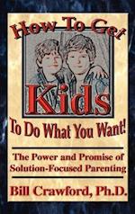 How To Get Kids To Do What You Want