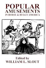 Popular Amusements in Horse & Buggy America