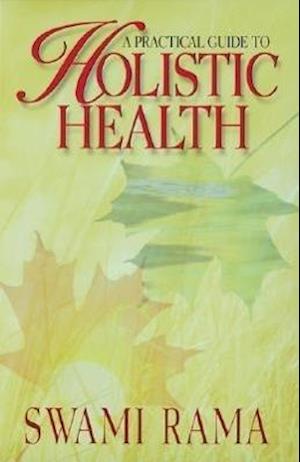 A Practical Guide to Holistic Health (Rev)