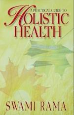 A Practical Guide to Holistic Health (Rev)