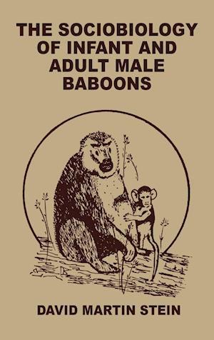 The Sociobiology of Infant and Adult Male Baboons