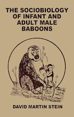 The Sociobiology of Infant and Adult Male Baboons