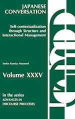 Japanese Conversation--Self-Contextualization Through Structure and Interactional Management