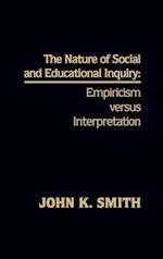 The Nature of Social and Educational Inquiry