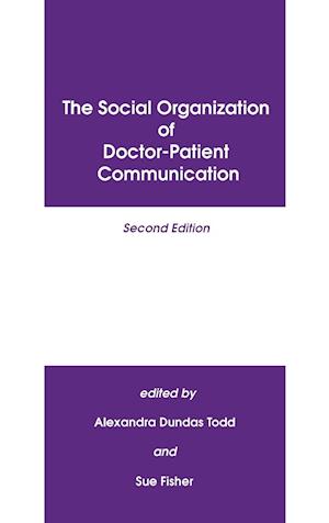 The Social Organization of Doctor-Patient Communication, 2nd Edition