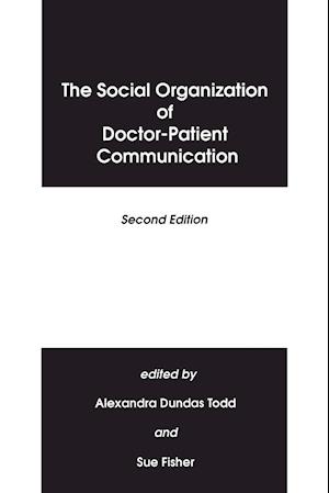 The Social Organization of Doctor-Patient Communication