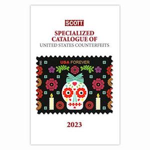 2023 Scott Specialized Catalogue of United States Conterfeits