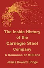 The Inside History of the Carnegie Steel Company