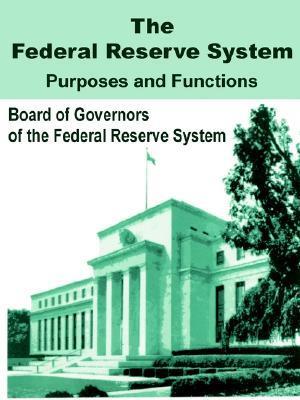 Federal Reserve System Purposes and Functions, The