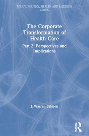 The Corporate Transformation of Health Care