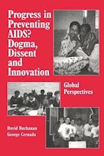Progress in Preventing AIDS? Dogma, Dissent and Innovation