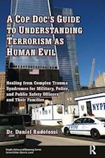 A Cop Doc's Guide to Understanding Terrorism as Human Evil