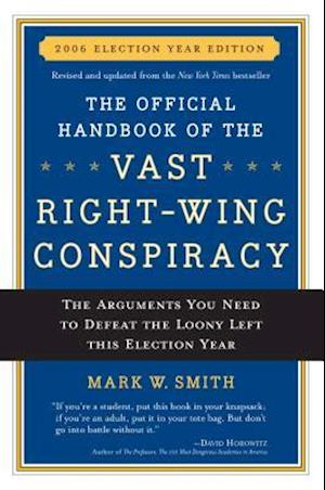 The Official Handbook of the Vast Right-wing Conspiracy 2006