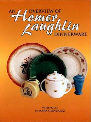 Gonzalez, M: Overview of Homer Laughlin Dinnerware