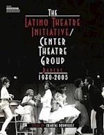 The Latino Theatre Initiative / Center Theatre Group Papers, 1980-2005