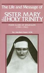 The Life and Message of Sister Mary of the Holy Trinity