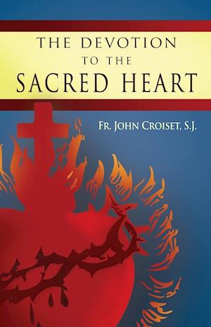 The Devotion to the Sacred Heart of Jesus