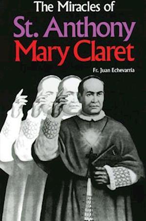 The Miracles of St. Anthony Mary Claret