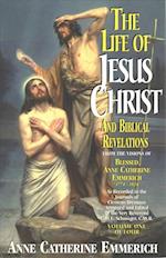 The Life of Jesus Christ and Biblical Revelations, Volume 1