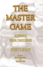 The Master Game : Pathways to Higher Consciousness