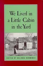 We Lived in a Little Cabin in the Yard