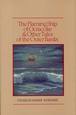 Flaming Ship of Ocracoke and Other Tales of the Outer Banks