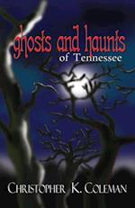 Ghosts and Haunts of Tennessee