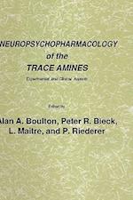Neuropsychopharmacology of the Trace Amines